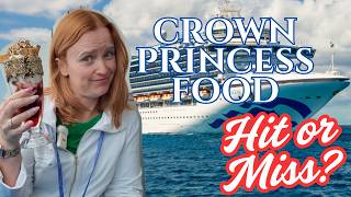 Is The Food On Crown Princess Any Good?
