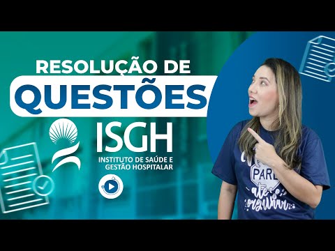 Resolução de Questões - Processo Seletivo ISGH | Banca Consulpam