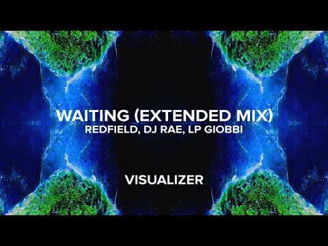 Waiting (Extended Mix) - Redfield, DJ Rae, LP Giobbi | Visualizer | House