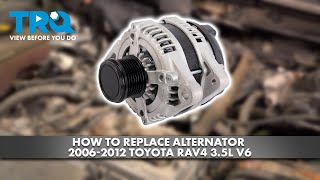 How to Replace Alternator 2006-2012 Toyota RAV4 3.5L V6