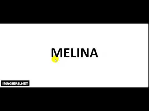 How to pronounce MELINA