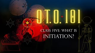 What is Initiation? | O.T.O. 101 | Horizon Lodge O.T.O.