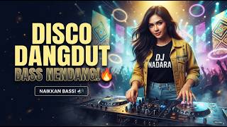 Download lagu BASS-NYA NENDANG BANGET! 🔊 Disco Dangdut Full Bass DJ Dangdut Remix | DJ NADARA mp3 Download lagu BASS-NYA NENDANG BANGET! 🔊 Disco Dangdut Full Bass DJ Dangdut Remix | DJ NADARA mp3