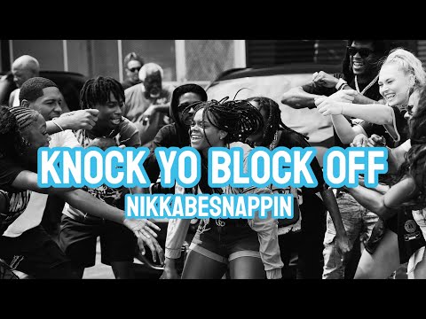 “Knock Yo Block Off” Official Lyric Video-NikkaBeSnappin