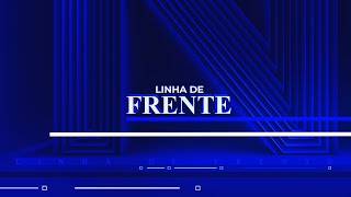 LINHA DE FRENTE – 01/05/2022
