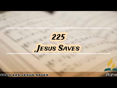 SDAH 225 Jesus Saves | SDA HYMNAL PHILIPPINE EDITION