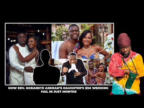 ⁠HOW REV. KORANKYE ANKRAH’S DAUGHTER’S $1M WEDDING FAILED IN JUST MONTHS