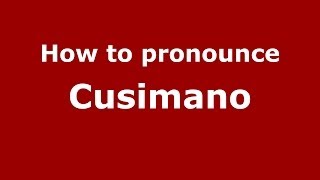 How to pronounce Cusimano