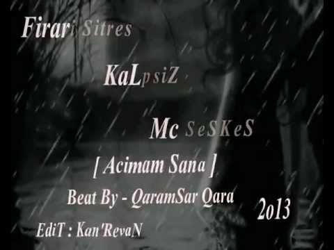 Acımam Sana # 2013 # Firari Stres- Kalpsiz- Mc Seskes