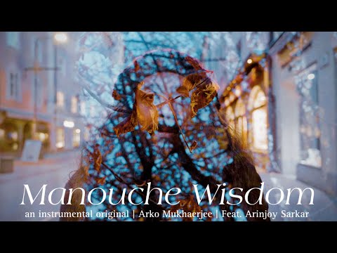 Manouche Wisdom | Original Instrumental | Arko Mukhaerjee feat.  Arinjoy Sarkar | Dusk in Salzburg