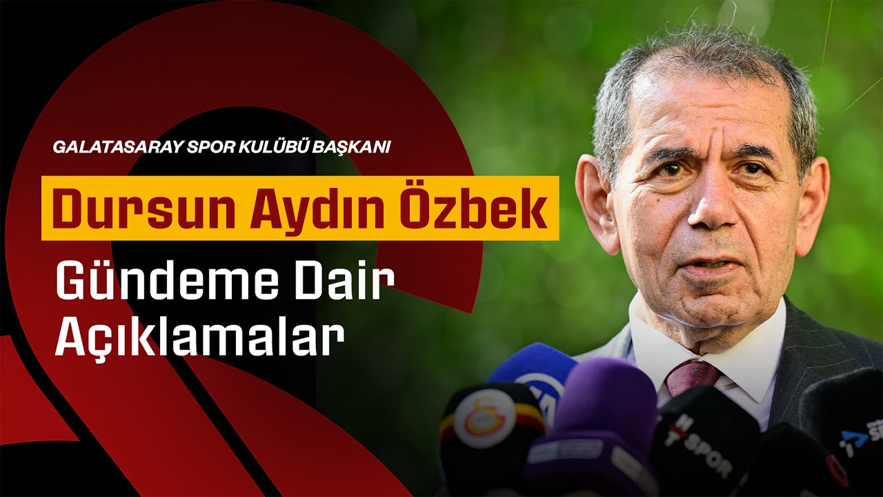 📺 Galatasaray Spor Kulübü Başkanı Dursun Aydın Özbek’ten gündeme dair açıklamalar 
