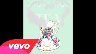 Lady Gaga - Tea (Official Audio)