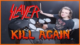 Kill Again - Slayer Drum Cover