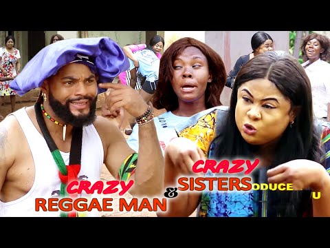 CRAZY SISTERS&CRAZY REGGAE MAN COMPLETE SEASON - NEW MOVIE UJU OKOLI/FLASHBOY 2021 NIGERIAN MOVIE