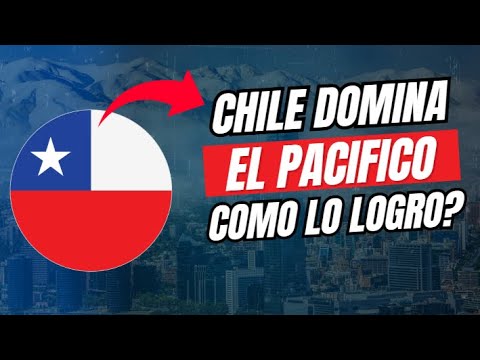 Por qué Chile domina el Pacífico Sur?
