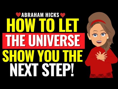 How to Allow the Universe to Show You Your Next Step ✅Abraham Hicks 2025