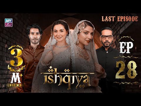 Ishqiya Last Episode 28 | Feroz Khan - Hania Aamir | ARY Zindagi