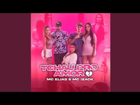 MC Elias e MC Izack - Tchau Pro Amor (Áudio Oficial)