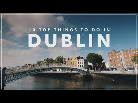 Your Perfect Dublin Bucket List Revealed