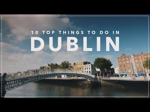 10 Things to Do in Dublin