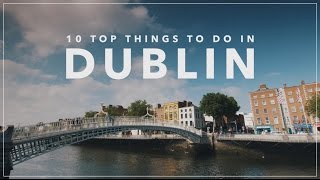 10 Things to Do in Dublin