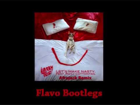 Larry Tee, Afrojack, Roxy Cottontail, SonicC - Nasty Stickin' (Flavo Bootleg)