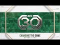 Changing The Game | UFC 30th Anniversary