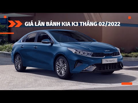 Giá Lăn Bánh KIA K3 Tháng 02/2022 - Mẫu Xe Sedan Hạng C Bán Chạy Nhất VN | Giá Xe 24h - 0888 525 222