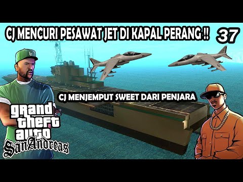 CJ MENCURI PESAWAT JET DI KAPAL PERANG!! SWEET BEBAS DARI PENJARA!! GTA SAN ANDREAS Part 37 #gta #cj