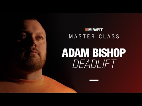 Adam Bishop - Deadlift Masterclass | Mirafit