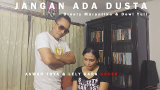 Download lagu JANGAN ADA DUSTA - BROERY MARANTIKA & DEWI YULL // Aswar Toya & Lely Kara COVER mp3