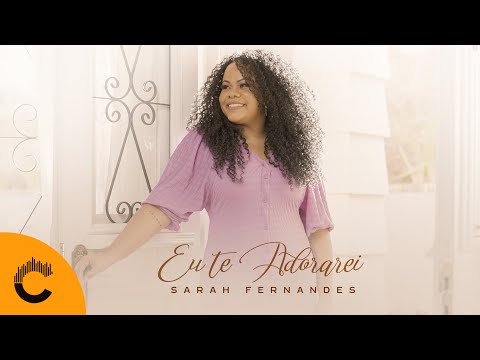 Sarah Fernandes | Eu Te Adorarei [Clipe Oficial]