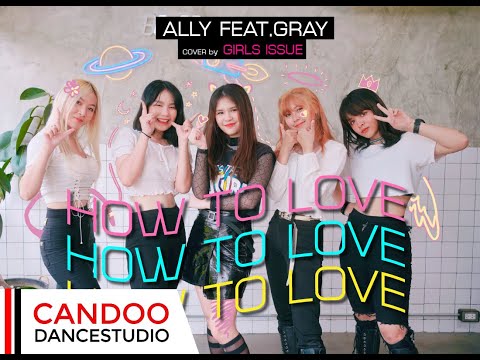 How To Love - ALLY feat.Gray | Cover by Girls Issue | Candoo Dance Studio