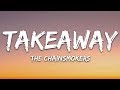 The Chainsmokers ILLENIUM Takeaway Lyrics Ft Lennon Stella