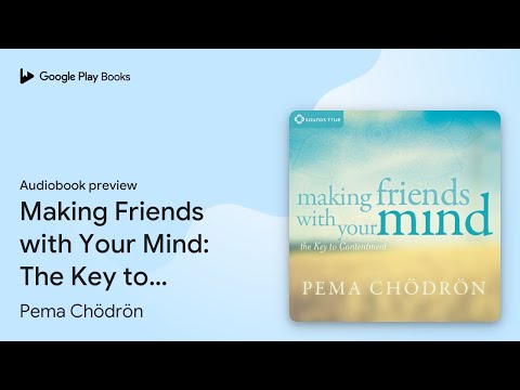 Making Friends with Your Mind: The Key to… by Pema Chödrön · Audiobook preview