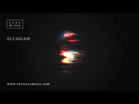 Fade Black - Sluggah