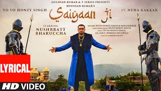 Saiyaan Ji (Lyrical) | Yo Yo Honey Singh, Neha Kakkar|Nushrratt Bharuccha| Lil G, Hommie D| Mihir G