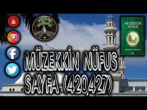 📗🕋🤲MÜZEKKİN NÜFUS 41 . BÖLÜM ALTINCI FASILIN DEVAMI (ŞEYHLİK MERTEBESİ)📗🕋🤲