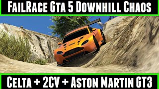 FailRace Gta 5 Downhill Chaos Ep 14 Celta + 2CV + Aston Martin GT3