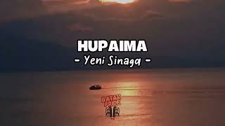 Download lagu (LIRIK) HUPAIMA ~Yeni Singa~ mp3