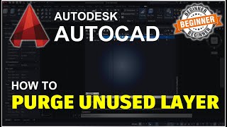 AutoCAD How To Purge Unused Layer Tutorial