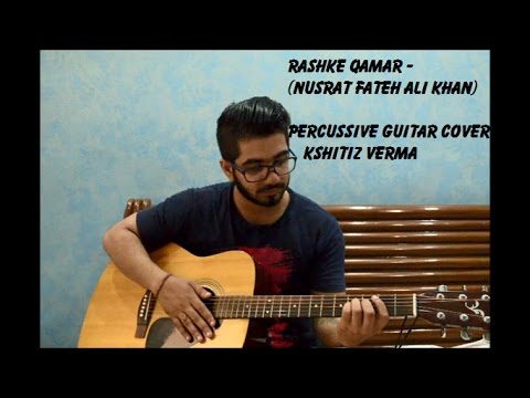 Mere Rashke Qamar | Heart Beat Style (Percussive) Guitar Cover | Kshitiz Verma