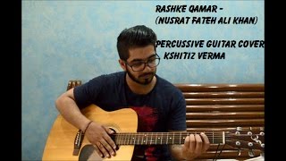 Mere Rashke Qamar | Heart Beat Style (Percussive) Guitar Cover | Kshitiz Verma
