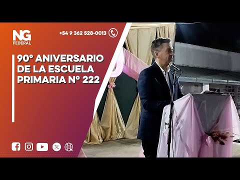 NGFEDERAL - 90° ANIVERSARIO DE LA ESCUELA PRIMARIA Nº 222 - COLONIAS UNIDAS  - CHACO