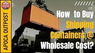 🔴 How to Buy Shipping Containers at Wholesale Cost? 💲💲