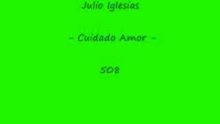 Julio Iglesias - Cuidado Amor - 508
