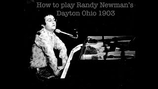 How to play Randy Newman's Dayton Ohio 1903