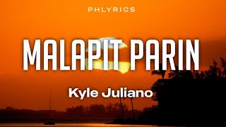 Kyle Juliano - Malapit Pa Rin (Lyrics)
