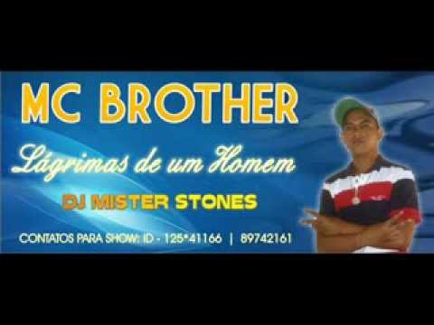 MC Brother - Lagrimas de um homem (DJ Mister Stones)