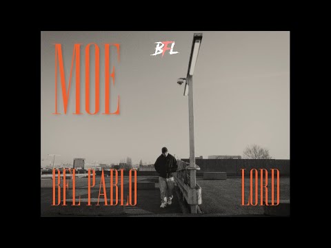 BFLPablo x Lord - Moe [Official Video]